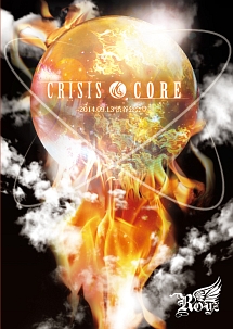 CRISIS　CORE〜2014．09．13　渋谷公会堂〜