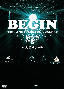 15TH　ANNIVERSARY　CONCERT－Wonderful　Tonight－at　大阪城ホール　25周年記念盤