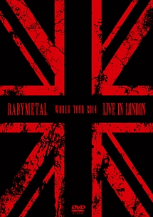 LIVE　IN　LONDON　－BABYMETAL　WORLD　TOUR　2014－