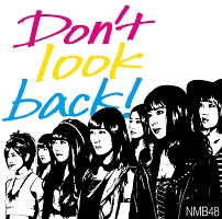 Ｄｏｎ’ｔ　ｌｏｏｋ　ｂａｃｋ！（通常盤Ｂ）