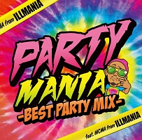 PARTY MANIA -BEST PARTY MIX- Feat.MCMA from イルマニア