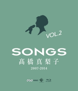 SONGS　高橋真梨子　2007－2014　Blu－ray　vol．2〜2011－2014〜