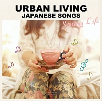 URBAN LIVING JAPANESE SONGS -Starting Life-