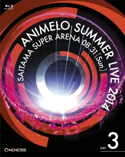 Animelo　Summer　Live　2014　－ONENESS－　8．31