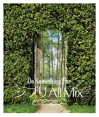 ジブリ　ＡＬＬ　ＭＩＸ　～Ｄｏ　Ｓｏｍｅｔｈｉｎｇ　Ｆｏｒ～　Ｍｉｘｅｄ　ｂｙ　Ｋａｗａｔｅ