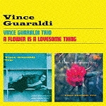 ＶＩＮＣＥ　ＧＵＡＲＡＬＤＩ　ＴＲＩＯ　＋　Ａ　ＦＬＯＷＥＲ　ＩＳ　Ａ　ＬＯＶＥＳＯＭＥ　ＴＨＩＮＧ