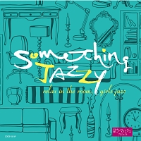 Something Jazzy～夜、部屋でくつろぎ、女子ジャズ
