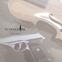 ＧＵＮＳＬＩＮＧＥＲ　ＧＩＲＬ　－ＩＬ　ＴＥＡＴＲＩＮＯ－　ＶＯＣＡＬ　ＡＬＢＵＭ