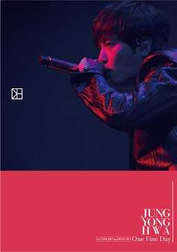 JUNG　YONG　HWA　1st　CONCERT　in　JAPAN　“One　Fine　Day”