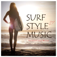 ＳＵＲＦ　ＳＴＹＬＥ　ＭＵＳＩＣ　－Ａｎ　Ｏｃｅａｎ　Ｌｏｖｅ　Ｍｅｌｏｄｙ－