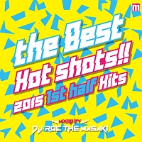 （ＴＳＵＴＡＹＡ限定）ＴＨＥ　ＢＥＳＴ　ＨＯＴ　ＳＨＯＴＳ！！　－２０１５　１ＳＴ　ＨＡＬＦ　ＨＩＴＳ－　ｍｉｘｅｄ　ｂｙ　ＤＪ　ＲＯＣ　ＴＨＥ　ＭＡＳＡＫＩ