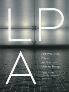 ＬＰＡ１９９０－２０１５　Ｔｉｄｅ　ｏｆ　Ａｒｃｈｉｔｅｃｔｕｒａｌ　Ｌｉｇｈｔｉｎｇ　Ｄｅｓｉｇｎ