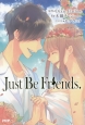 Just　Be　Friends．