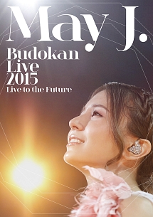 Budokan　Live　2015　〜Live　to　the　Future〜