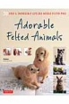 Adorable　Felted　Animals