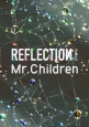 Mr．Children／REFLECTION｛Naked｝