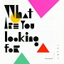 What　are　you　looking　for（通常盤）