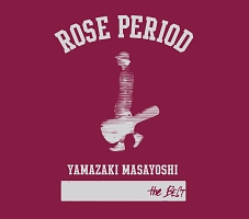 ＲＯＳＥ　ＰＥＲＩＯＤ　～ｔｈｅ　ＢＥＳＴ　２００５－２０１５～