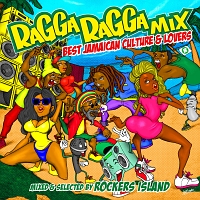 （ＴＳＵＴＡＹＡ限定）ＲＡＧＧＡ　ＲＡＧＧＡ　ＭＩＸ　－ＢＥＳＴ　ＪＡＭＡＩＣＡＮ　ＣＵＬＴＵＲＥ　＆　ＬＯＶＥＲＳ－　ｍｉｘｅｄ　＆　ｓｅｌｅｃｔｅｄ　ｂｙ　ＲＯＣＫＥＲＳ　ＩＳＬＡＮＤ