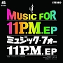 ミュージック・フォー　11P．M．　EP