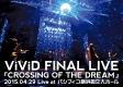 FINAL　LIVE　「CROSSING　OF　THE　DREAM」　2015．04．29　Live　at　パシフィコ横浜国立大ホール