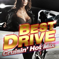 ＢＥＳＴ　ＤＲＩＶＥ　－Ｃｒｕｓｉｎ’　Ｈｏｔ　Ｍｉｘ－