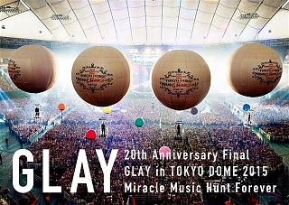 20th Anniversary Final GLAY in TOKYO DOME 2015 Miracle Music Hunt Forever -BOX-