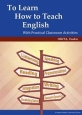 To　Learn　How　to　Teach　English