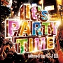 It’s　PARTY　TIME　Mixed　by　DJ　嵐