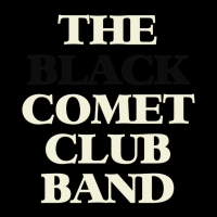 ＴＨＥ　ＢＬＡＣＫ　ＣＯＭＥＴ　ＣＬＵＢ　ＢＡＮＤ