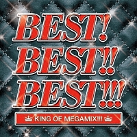 ＢＥＳＴ！ＢＥＳＴ！！ＢＥＳＴ！！！　ＫＩＮＧ　ＯＦ　ＭＥＧＡＭＩＸ！！！