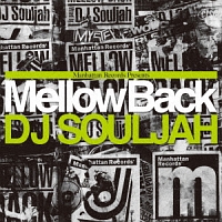 Ｍａｎｈａｔｔａｎ　Ｒｅｃｏｒｄｓ　Ｐｒｅｓｅｎｔｓ　ＭＥＬＬＯＷ　ＢＡＣＫ　２０１１　ＭＩＸＥＤ　ＢＹ　ＤＪ　Ｓｏｕｌｊａｈ