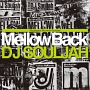 Manhattan　Records　Presents　MELLOW　BACK　2011　MIXED　BY　DJ　Souljah