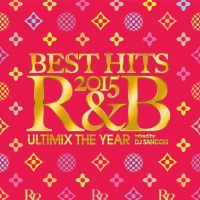 ＢＥＳＴ　ＨＩＴＳ　２０１５　Ｒ＆Ｂ　－Ｕｌｔｉｍｉｘ　Ｔｈｅ　Ｙｅａｒ－　ｍｉｘｅｄ　ｂｙ　ＤＪ　ＳＡＮＣＯＮ