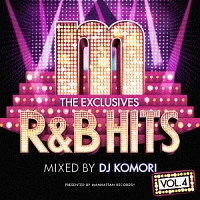 Manhattan Records ”The Exclusives” R&B HITS Vol.4 mixed by DJ KOMORI