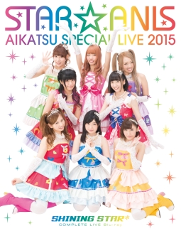 アイカツ！スペシャル　LIVE　TOUR　2015　SHINING　STAR＊　COMPLETE　LIVE