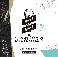 go!go!vanillas『2 Singles+1』