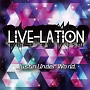 LIVE－LATION