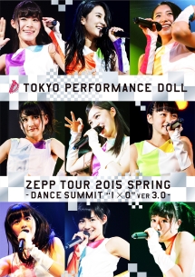 ZEPP　TOUR　2015春　〜DANCE　SUMMIT“1×0”ver3．0〜（通常盤）