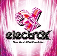 ｅｌｅｃｔｒｏｘ　－Ｎｅｗ　Ｙｅａｒ’ｓ　ＥＤＭ　Ｒｅｖｏｌｕｔｉｏｎ－