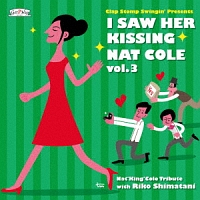 Ｉ　Ｓａｗ　Ｈｅｒ　Ｋｉｓｓｉｎｇ　Ｎａｔ　Ｃｏｌｅ　ｖｏｌ．３　～ｗｉｔｈ　Ｒｉｋｏ　Ｓｈｉｍａｔａｎｉ～