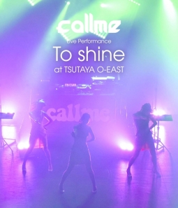 Ｌｉｖｅ　Ｐｅｒｆｏｒｍａｎｃｅ　「Ｔｏ　ｓｈｉｎｅ」　ａｔ　ＴＳＵＴＡＹＡ　Ｏ－ＥＡＳＴ