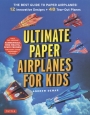 Ultimate　paper　airplanes　for　kids