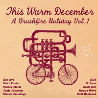 ＴＨＩＳ　ＷＡＲＭ　ＤＥＣＥＭＢＥＲ：ＢＲＵＳＨＦＩＲＥ　ＨＯＬＩＤＡＹ’Ｓ　ＶＯＬ．１