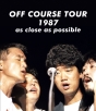 TOUR　1987　as　close　as　possible