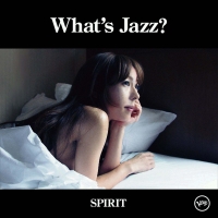 Ｗｈａｔ’ｓ　Ｊａｚｚ？－ＳＰＩＲＩＴ－