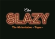 Club　SLAZY　The　4th　invitation　〜Topaz〜