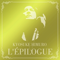L'EPILOGUE(通常盤)/氷室京介 - 販売CD｜TSUTAYA レンタル・販売 商品