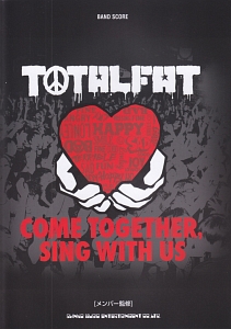 ＴＯＴＡＬＦＡＴ「ＣＯＭＥ　ＴＯＧＥＴＨＥＲ、　ＳＩＮＧ　ＷＩＴＨ　ＵＳ」