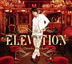 ELEVATION（豪華盤）(DVD付)